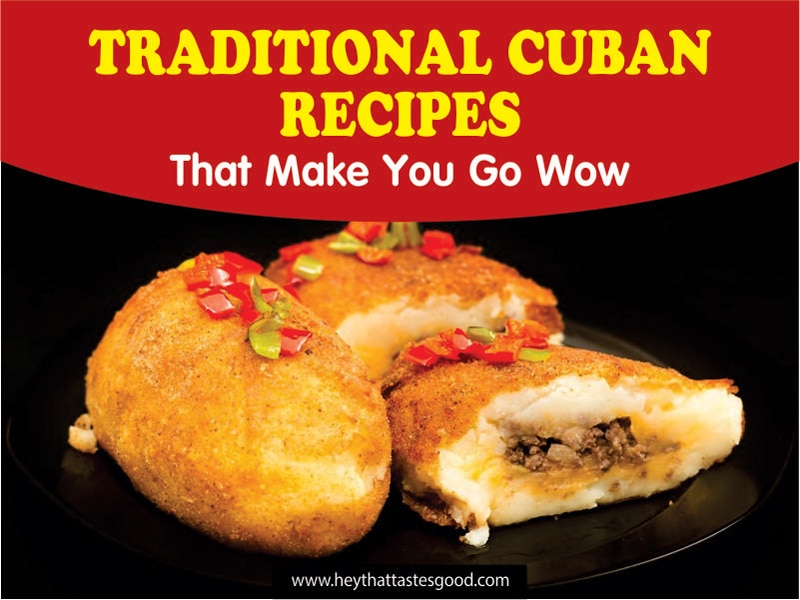 26 Traditional Cuban Recipes That Make You Go Wow 2023 (+ Cuban Mojo Chicken)