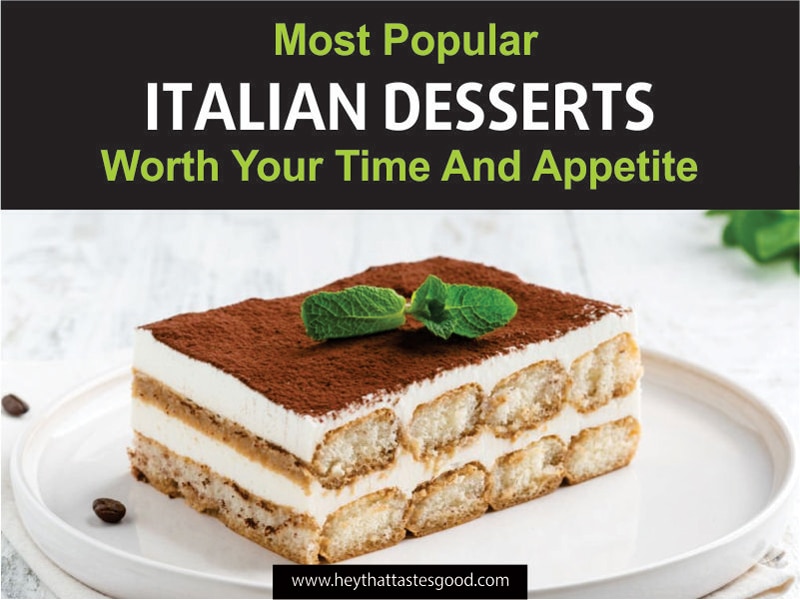 30 Most Popular Italian Desserts Worth Your Time And Appetite 2023 (+ Tiramisu)
