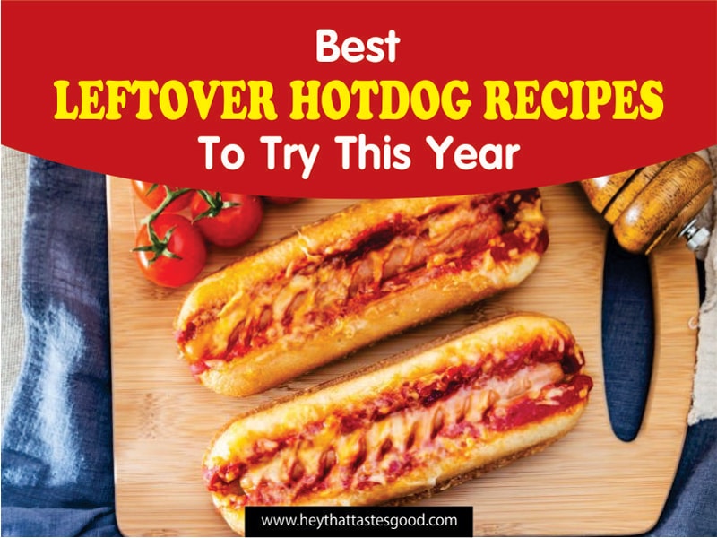 15+ Best Leftover Hotdog Recipes