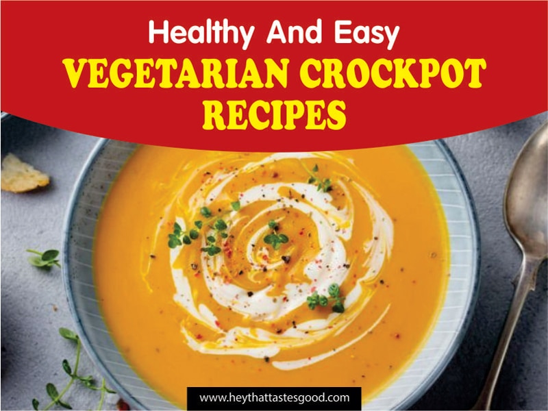 26+ Healthy And Easy Vegetarian Crockpot Recipes