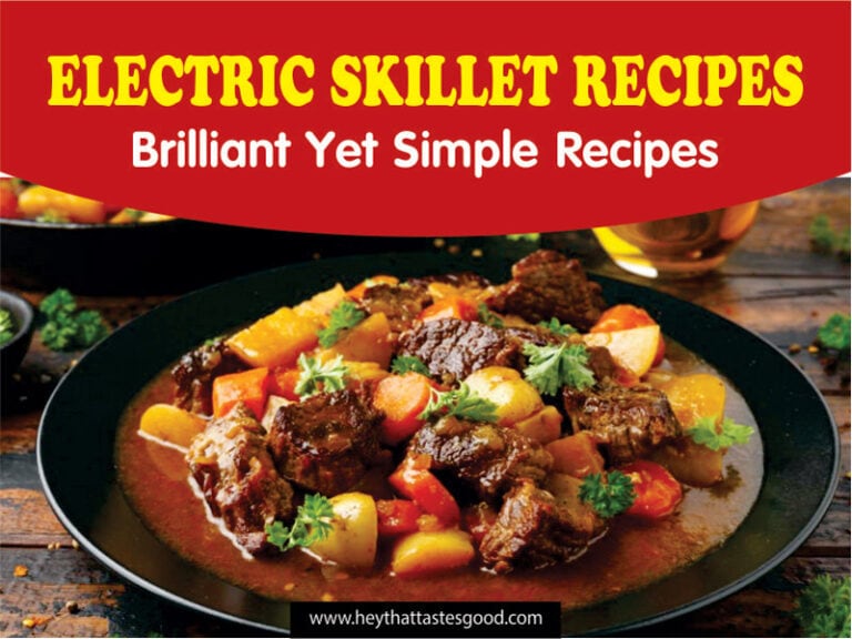 33 Brilliant Yet Simple Electric Skillet Recipes 2023