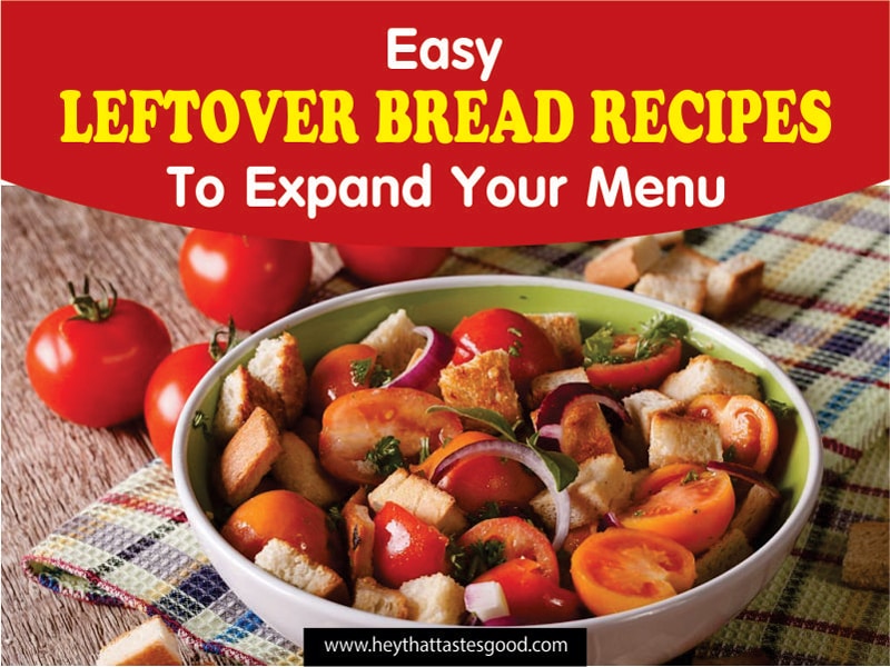20+ Easy Leftover Bread Recipes To Expand Your Menu 2023 (+ Bread Pudding)