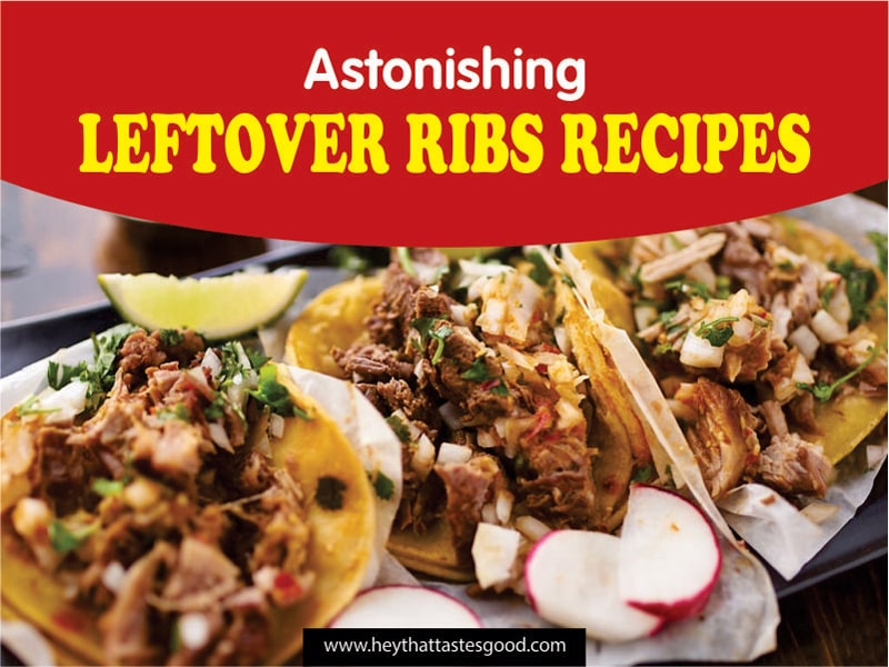 13+ Astonishing Leftover Ribs Recipes 2023 (+ Leftover BBQ Pork Ribs Tacos)