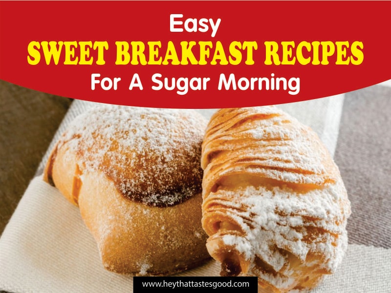 30+ Easy Sweet Breakfast Recipes For A Sugar Morning 2023 (+ Japanese Souffle Pancake)