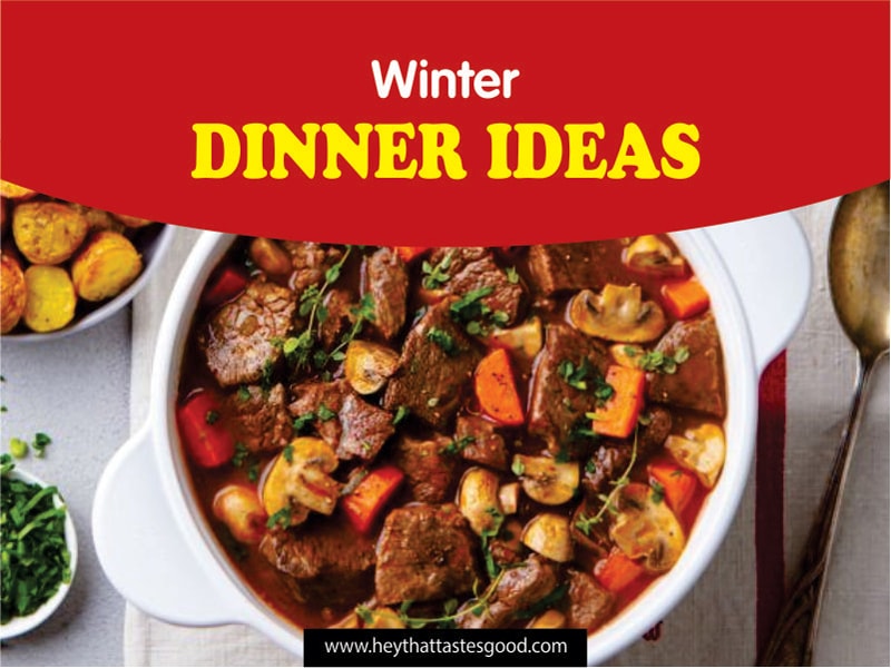 31 Winter Dinner Ideas To Warm Up Your Tummy 2023 (+ Beef Stew)