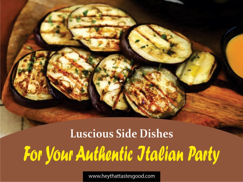 27 Luscious Side Dishes For Your Authentic Italian Party (+ Creamy Polenta)