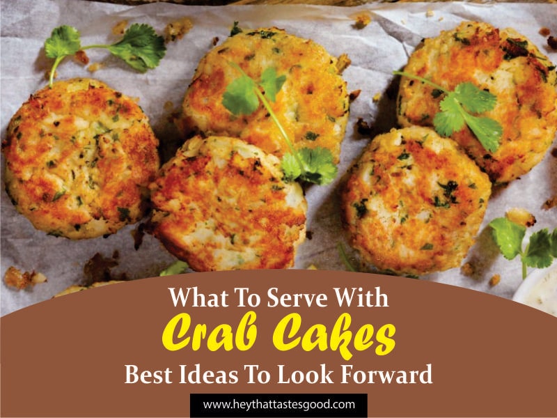 What To Serve With Crab Cakes